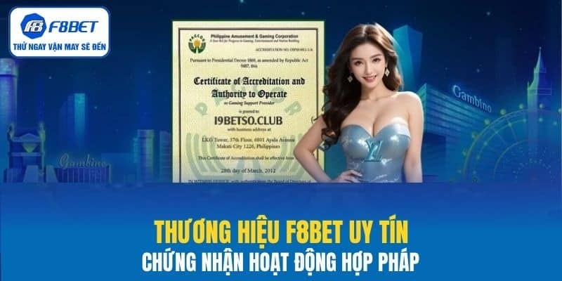 Thương hiệu F8BET uy tín, chứng nhận hoạt động hợp pháp